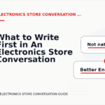What to Write First in An Electronics Store Conversation