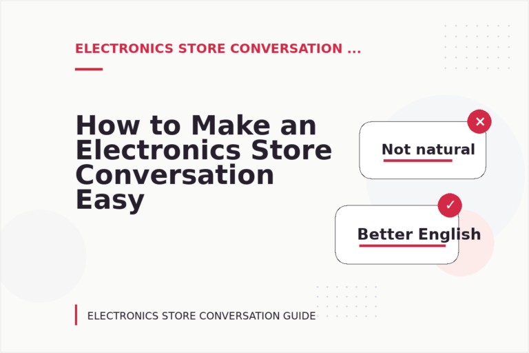 How to Make an Electronics Store Conversation Easy to Understand