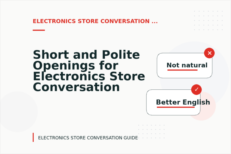 Short and Polite Openings for Electronics Store Conversation English