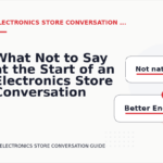 What Not to Say at the Start of an Electronics Store Conversation
