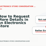 How to Request More Details in an Electronics Store Conversation