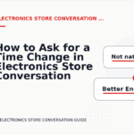 How to Ask for a Time Change in Electronics Store Conversation English