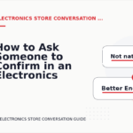 How to Ask Someone to Confirm in an Electronics Store Conversation