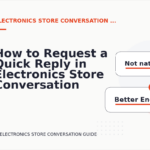 How to Request a Quick Reply in Electronics Store Conversation English