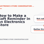 How to Make a Soft Reminder in an Electronics Store Conversation