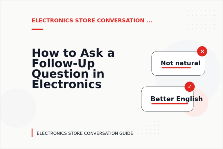 How to Ask a Follow-Up Question in Electronics Store Conversation English