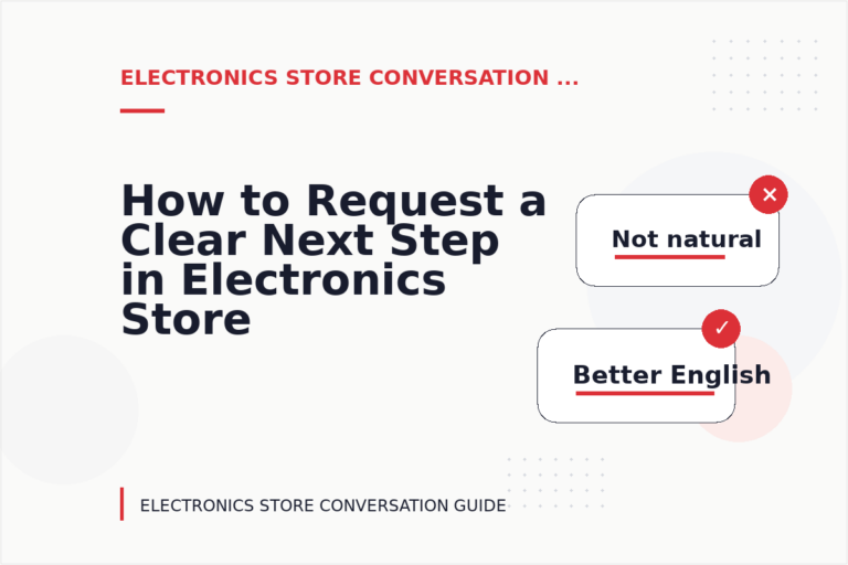 How to Request a Clear Next Step in Electronics Store Conversation English