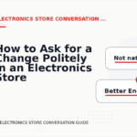 How to Ask for a Change Politely in an Electronics Store Conversation