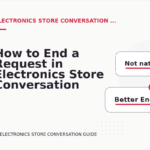 How to End a Request in Electronics Store Conversation English