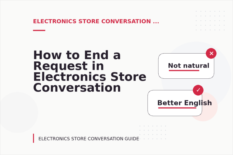 How to End a Request in Electronics Store Conversation English