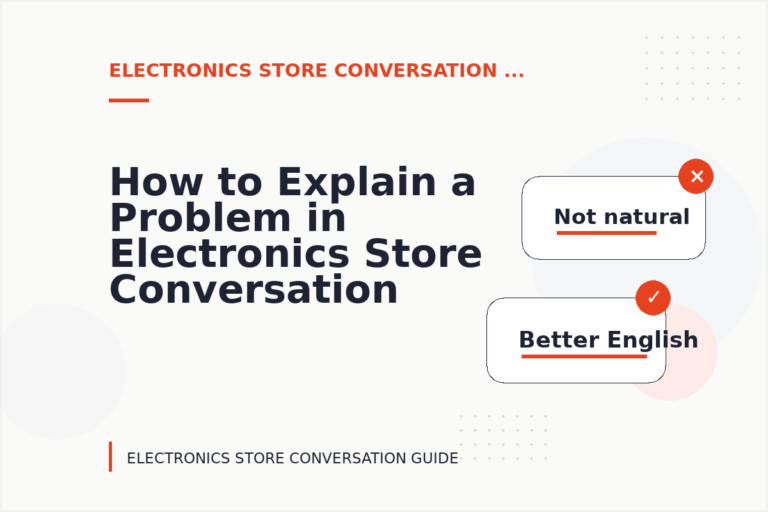 How to Explain a Problem in Electronics Store Conversation English