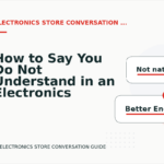 How to Say You Do Not Understand in an Electronics Store Conversation