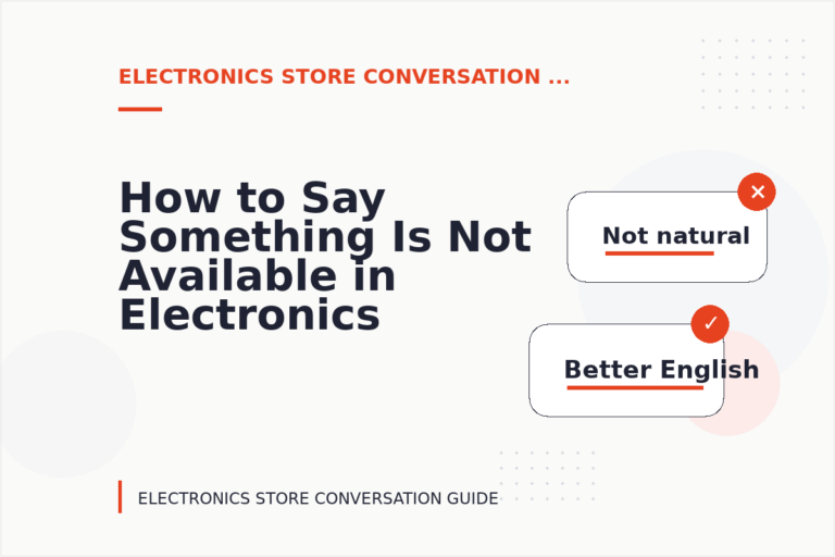 How to Say Something Is Not Available in Electronics Store Conversation English