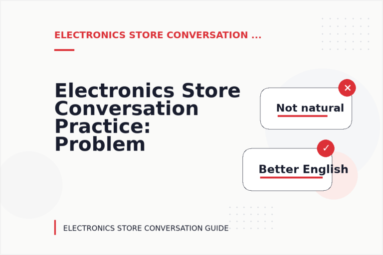 Electronics Store Conversation Practice: Problem and Solution Replies