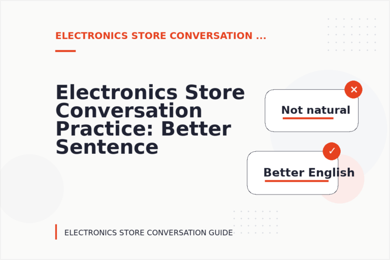 Electronics Store Conversation Practice: Better Sentence Choices